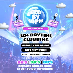 Bed By 10pm Returns To Oxford!