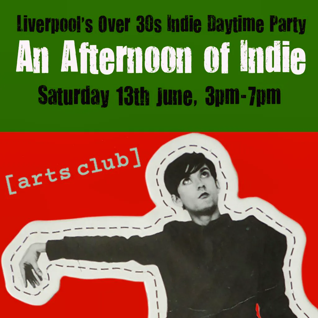 An Afternoon of Indie: LIVERPOOL (30+ Only) , 3pm-7pm at Arts Club