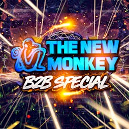 The New Monkey B2B Special Tickets | TRILOGY NIGHTCLUB SUNDERLAND  Sunderland  | Sat 27th August 2022 Lineup