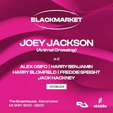 Blackmarket presents Joey Jackson at The Greenhouse