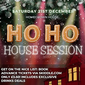 Ho-Ho-HOUSE SESSION