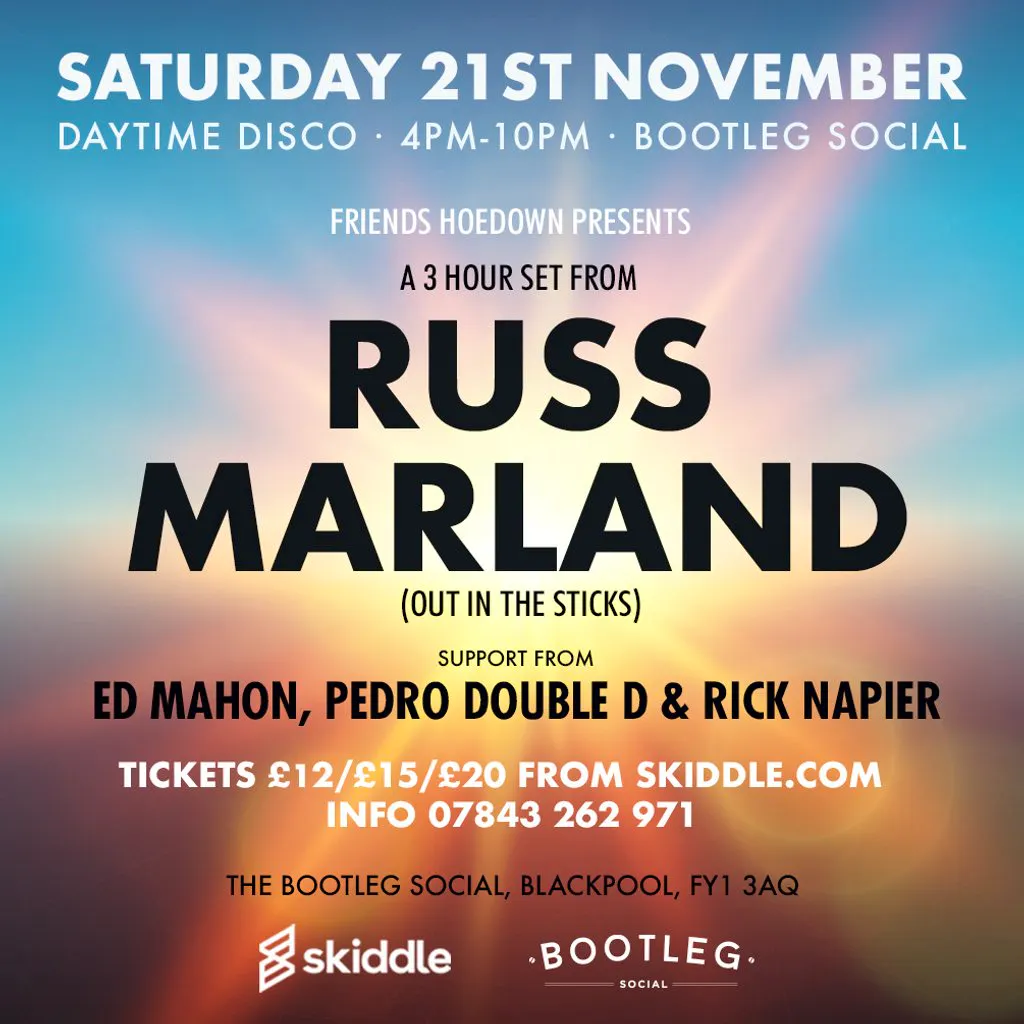 FH Presents Daytime Disco .. Russ Marland (Out In The Sticks) at Bootleg Social 