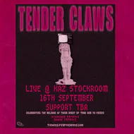 Tender Claws LIVE @ The Kaz Stockroom at Kazimier Stockroom