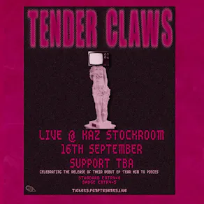Tender Claws LIVE @ The Kaz Stockroom