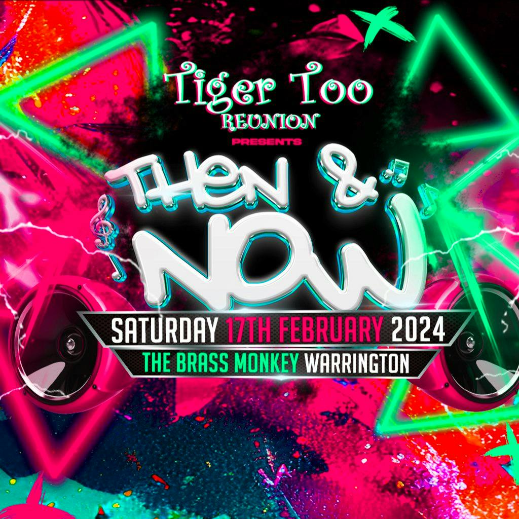 Tiger Too Reunion presents Then & Now The Brass Monkey Warrington
