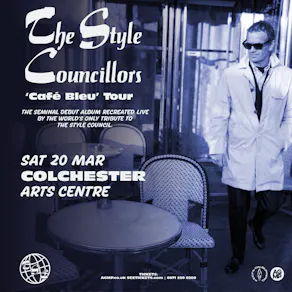 THE STYLE COUNCILLORS 'Cafe Bleu' Tour
