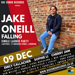 Jake Oneill Falling Single Launch Party (@bigcondorecords) Tickets | Outpost Liverpool  | Thu 9th December 2021 Lineup