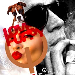 Love Puppy Tickets | Q  London  | Fri 9th June 2023 Lineup