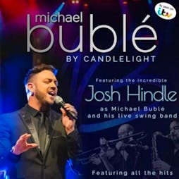 Buble by CANDLELIGHT | Babbacombe Theatre Torquay  | Fri 6th December 2024 Lineup