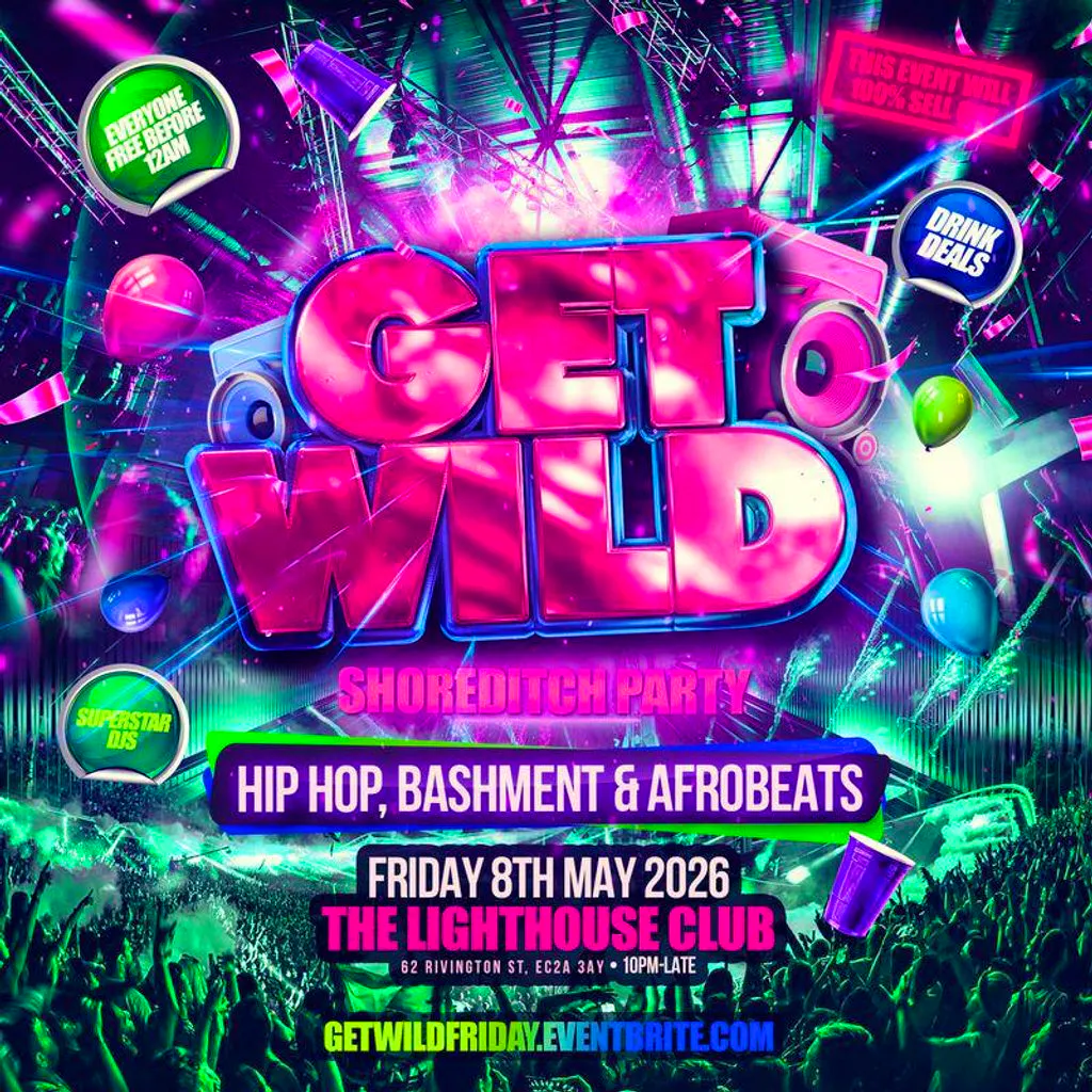 Get Wild Shoreditch Party - Everyone Free Before 12AM at The Lighthouse Bar And Club