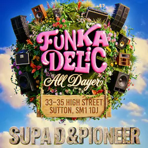 Funkadelic All Dayer in Sutton SM1 1Dj
