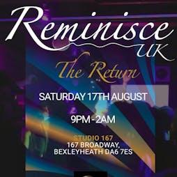 Reminisce UK - The Return! Tickets | Studio 167 Bexleyheath  | Sat 17th August 2024 Lineup