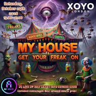 My House - Get Your Freak On at XOYO