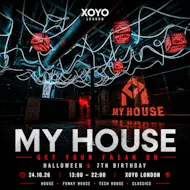 My House - Get Your Freak On at XOYO