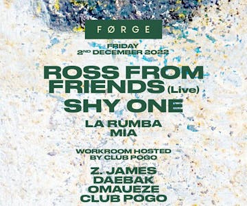 FØRGE: Ross From Friends (Live), Shy One, Z. James + more