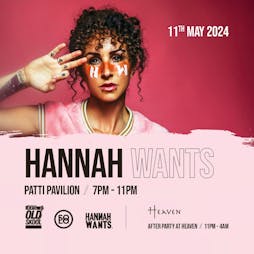 HANNAH WANTS - 100% x Solo Presents Tickets | Patti Pavillion Swansea  | Sat 11th May 2024 Lineup