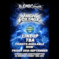 The Embc presents - HIGH VOLTAGE - At stereo bar Northampton at Stereo Bar And Club