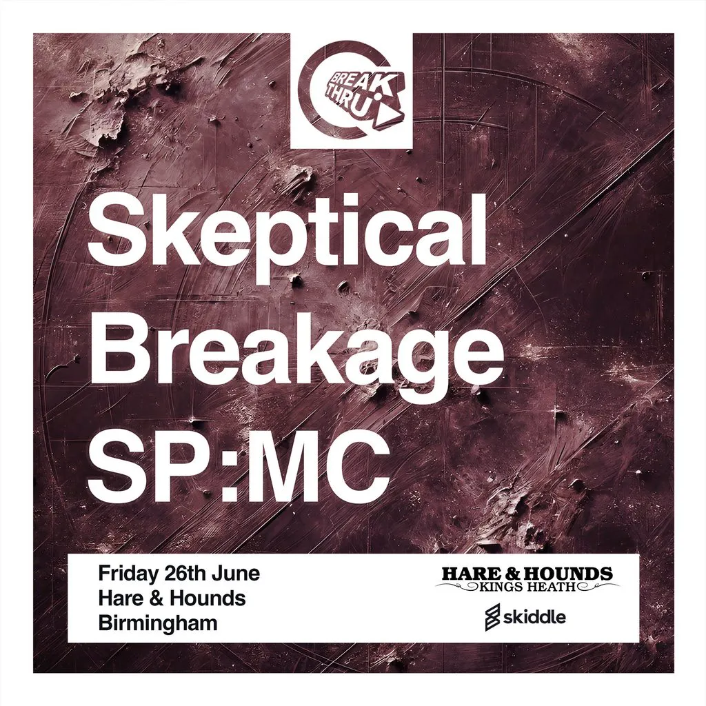 Break Thru - Skeptical, Breakage, SP:MC at Hare And Hounds,Kingsheath, Birmingham