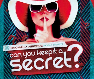 Anomaly Presents Can You Keep A Secret?