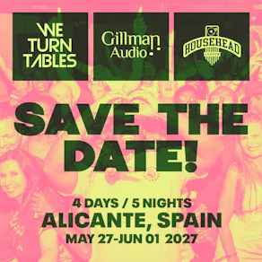We Turn Tables Weekender with Househead London & Gillman Audio