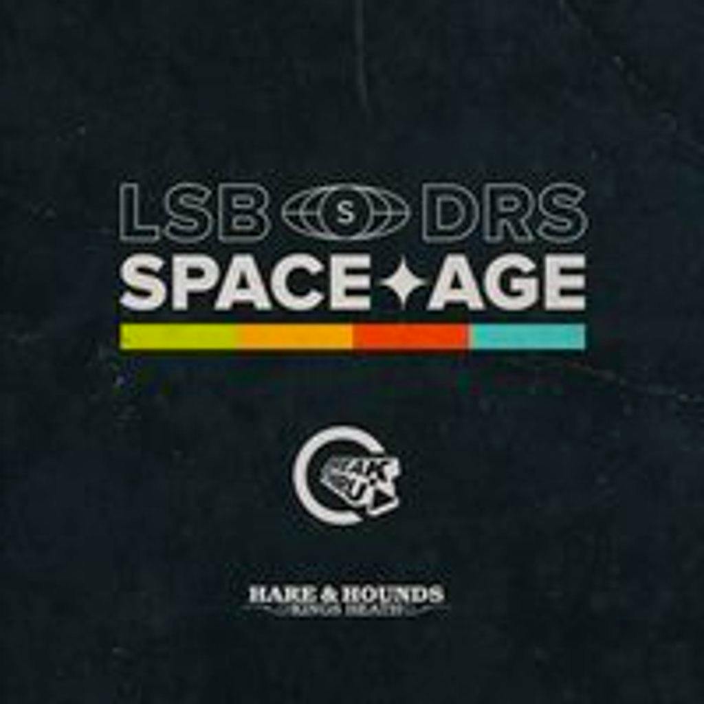 Break Thru - LSB & DRS - Space Age at Hare And Hounds Kings Heath