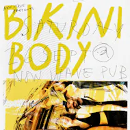 Bikini Body at The Abbey