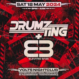 Drumz Ting x Elevated Bass Tickets | Volts Hemel Hempstead  | Sat 18th May 2024 Lineup