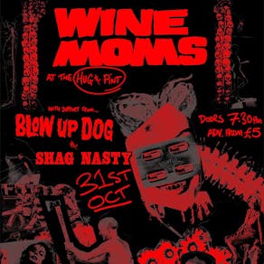 Wine Moms/Blow Up Dog/Shag Nasty