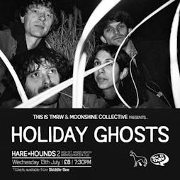 Holiday Ghosts Tickets | Hare And Hounds Birmingham  | Wed 13th July 2022 Lineup