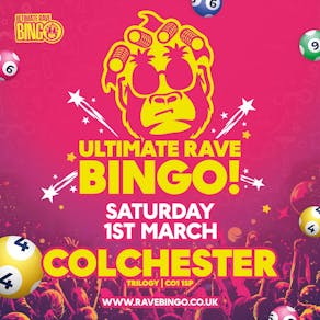 Ultimate Rave Bingo // Colchester // Saturday 1st March