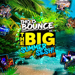 This Is Bounce UK - BIG Summer Sesh 2026