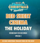 The Bed Sheet Cinema: The Holiday
