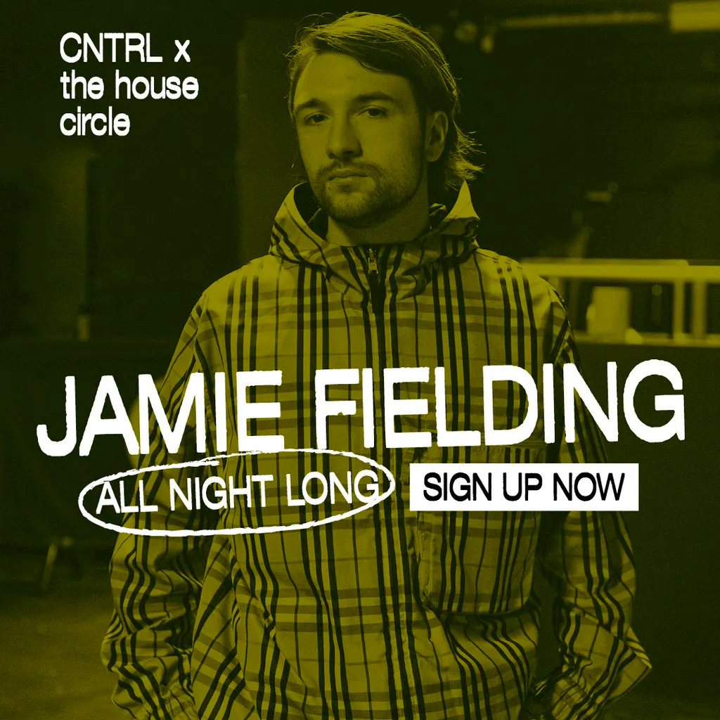 Jamie Fielding All Night Long - CNTRL x The House Circle at Club Colette