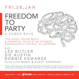 Freedom To Party - Sober Rave Tickets | District  Liverpool  | Fri 28th January 2022 Lineup