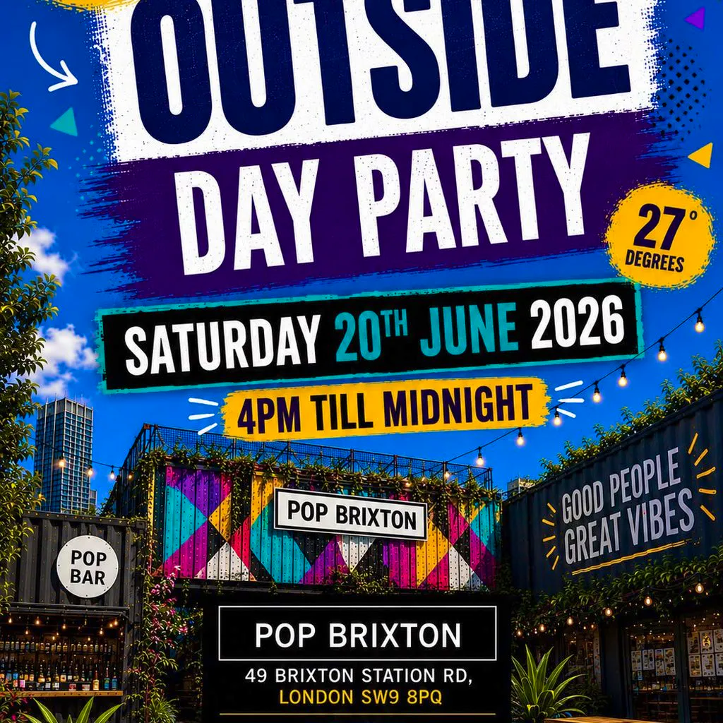 Outside Day Party - LDN - Everyone Free (Ticket Only) at Pop Brixton