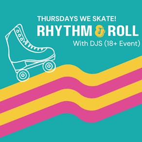 Rhythm & Roll Skate with DJs (18+)