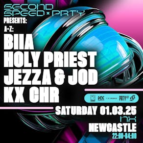 Second Speed x PRTY: Holy Priest, BIIA, Jezza & Jod, KX CHR