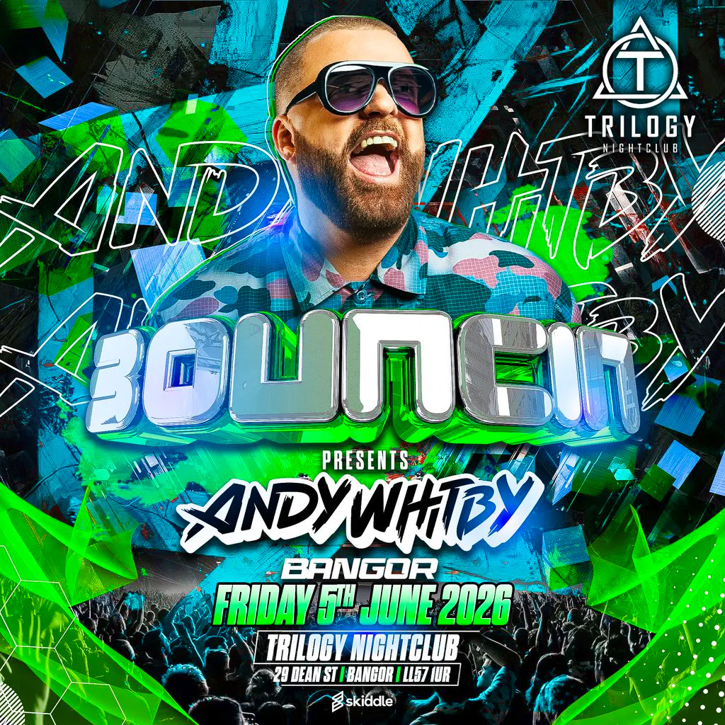 Bouncin Presents Andy Whitby Trilogy Bangor at Trilogy Nightclub Bangor