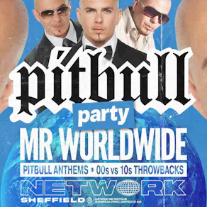 Pitbull Party @ NETWORK SHEFFIELD