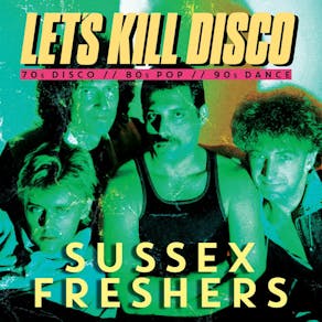 Let's Kill Disco @ CHALK | SUSSEX FRESHERS