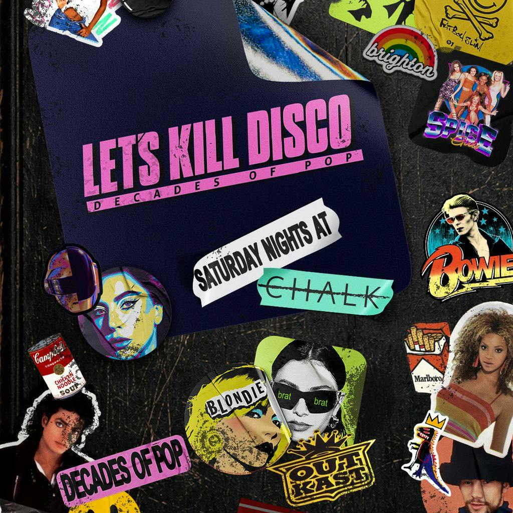 Lets Kill Disco @ CHALK | Decades of Pop! at Chalk Brighton