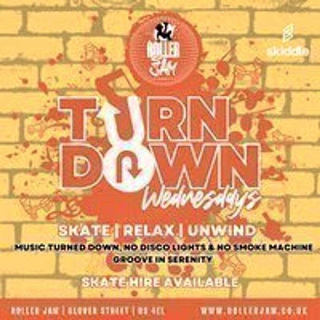 Rollerjam Presents TURN DOWN WEDNESDAYS 6pm 11pm Roller Jam