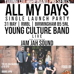 Young Culture : All My Days Launch Party Tickets | RMBL Birmingham  | Fri 31st May 2024 Lineup