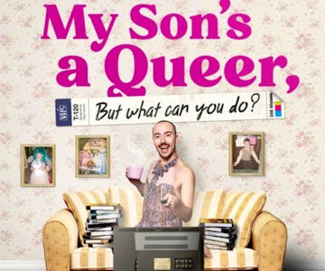 My Son's A Queer (but What Can You Do?)