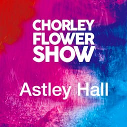 Chorley Flower Show Tickets | Astley Park Chorley  | Fri 26th July 2024 Lineup