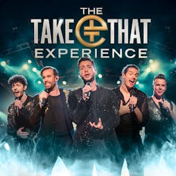 Take That Experience Tickets | The Prince Of Wales Theatre Cannock  | Fri 3rd May 2024 Lineup