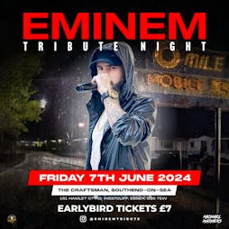 Eminem Tribute Night Tickets | The Craftsman, 151 Hamlet Court Road, Westcliff Westcliff-on-Sea  | Fri 7th June 2024 Lineup