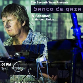 Banco de Gaia + Scanner + Marconi Union