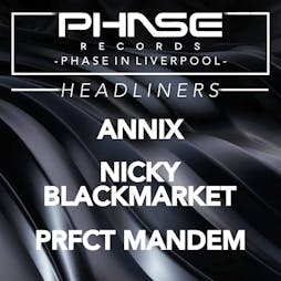 Annix, Nicky Blackmarket, PRFCT Mandem - Phase records-Liverpool Tickets | Meraki  Liverpool  | Fri 27th May 2022 Lineup