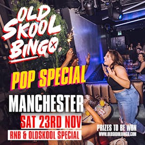 Old Skool Bingo Pop Special Manchester